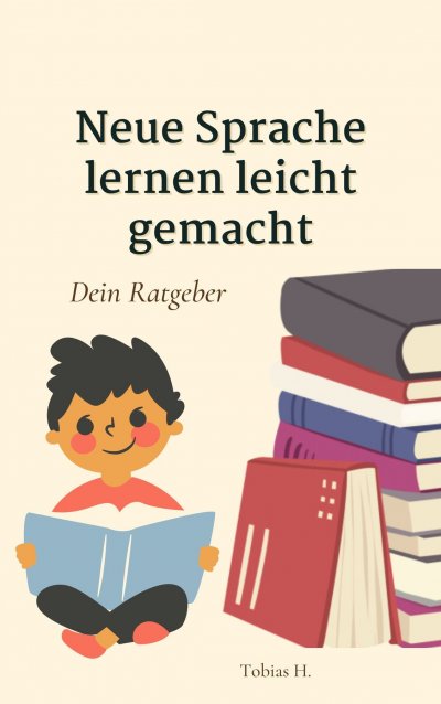 'Cover von Neue Sprache lernen leicht gemacht – dein Ratgeber'-Cover