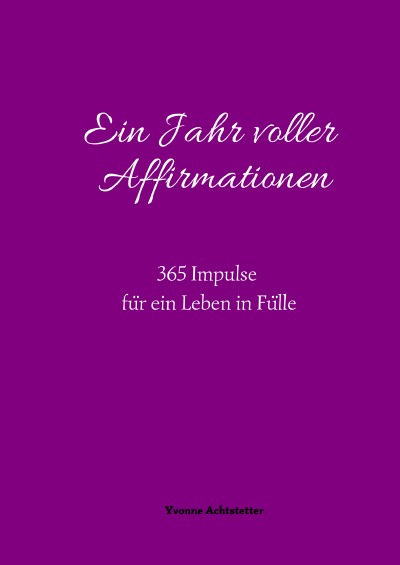 'Cover von Ein Jahr voller Affirmationen – 365 Impulse für ein Leben in Fülle'-Cover