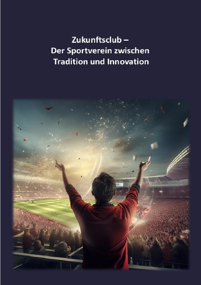 'Cover von Zukunftsclub – Der Sportverein zwischen Tradition und Innovation'-Cover