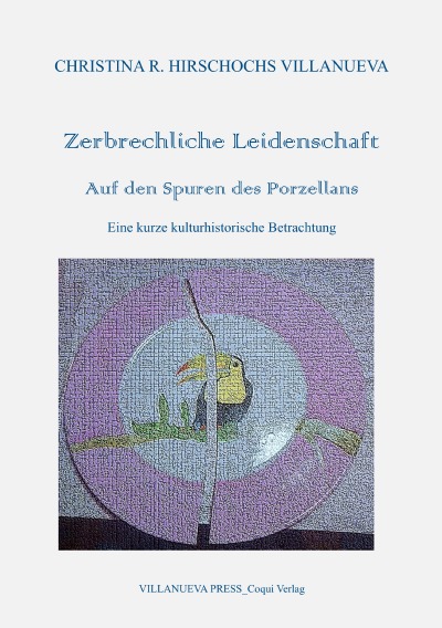 'Cover von Zerbrechliche Leidenschaft_Auf den Spuren des Porzellans'-Cover