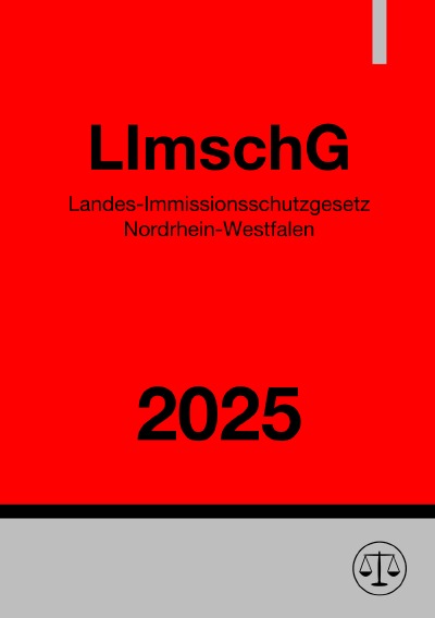 'Cover von Landes-Immissionsschutzgesetz Nordrhein-Westfalen – LImschG NRW 2025'-Cover