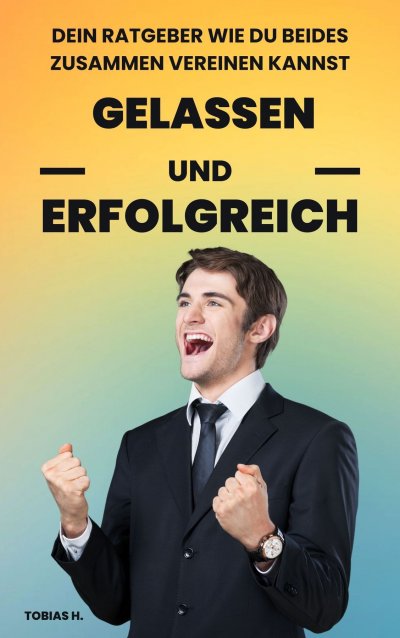 'Cover von Gelassen und Erfolgreich'-Cover