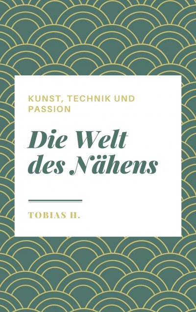 'Cover von Die Welt des Nähens – Kunst, Technik und Passion'-Cover