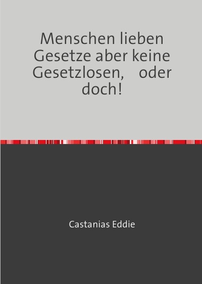 'Cover von Menschen lieben Gesetze aber keine Gesetzlosen, oder doch!'-Cover
