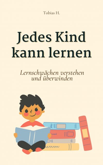 'Cover von Jedes Kind kann lernen: Lernschwäche verstehen und überwinden'-Cover