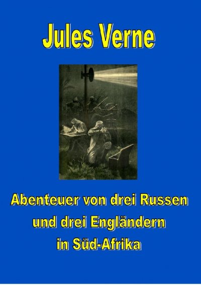 'Cover von Abenteuer von drei Russen und drei Engländern in Süd-Afrika'-Cover