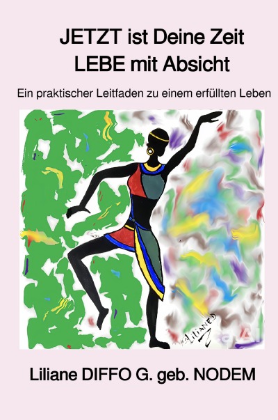 'Cover von JETZT ist Deine Zeit: LEBE mit Absicht!'-Cover