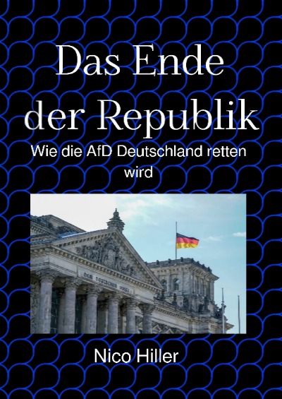 'Cover von Das Ende Der Republik – Wie die AfD Deutschland retten wird'-Cover