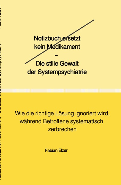 'Cover von Notizbuch ersetzt kein Medikament – Die stille Gewalt der Systempsychiatrie'-Cover