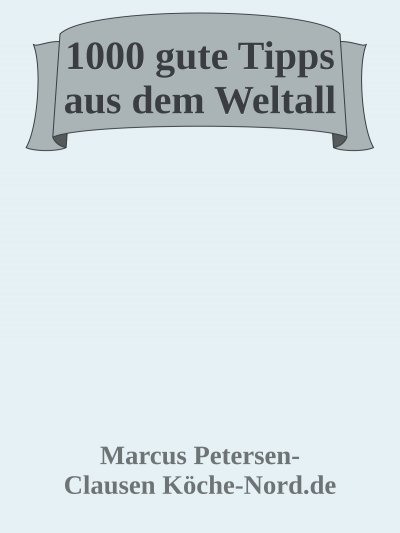 'Cover von 1000 gute Tipps aus dem Weltall – ich zeige Dir dein Universum'-Cover