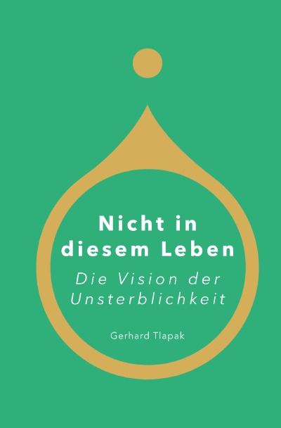 'Cover von Nicht in diesem Leben – Die Vision der Unsterblichkeit'-Cover