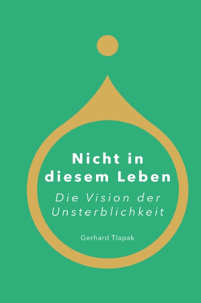 'Cover von Nicht in diesem Leben – Die Vision der Unsterblichkeit'-Cover