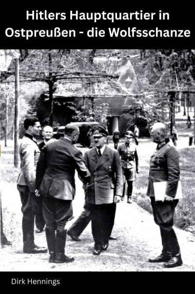 'Cover von Hitlers Hauptquartier in Ostpreußen – die Wolfsschanze'-Cover