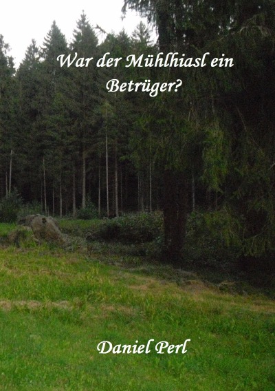 'Cover von War der Mühlhiasl ein Betrüger?'-Cover