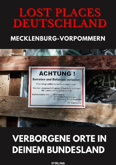 'Cover von Lost Places Deutschland I Verborgene Orte in deinem Bundesland I Mecklenburg-Vorpommern'-Cover