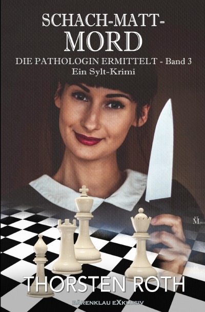 'Cover von Die Pathologin ermittelt, Band 3: Schach-Matt-Mord – Ein Sylt-Krimi'-Cover