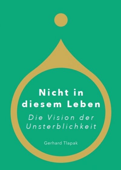 'Cover von Nicht in diesem Leben – Die Vision der Unsterblichkeit'-Cover