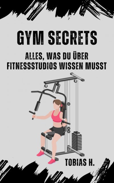 'Cover von GYM Secrets: alles was du über Fitnessstudios wissen musst'-Cover