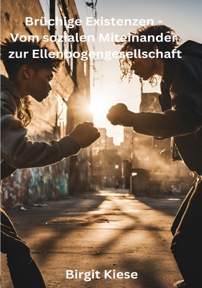 'Cover von Brüchige Existenzen – Vom sozialen Miteinander zur Ellenbogengesellschaft'-Cover