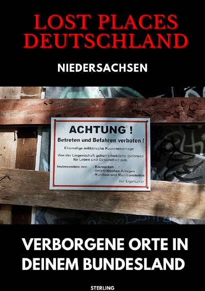 'Cover von Lost Places Deutschland I Verborgene Orte in deinem Bundesland I Niedersachsen'-Cover