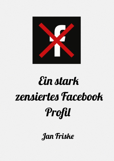 'Cover von Ein stark zensiertes Facebook Profil'-Cover