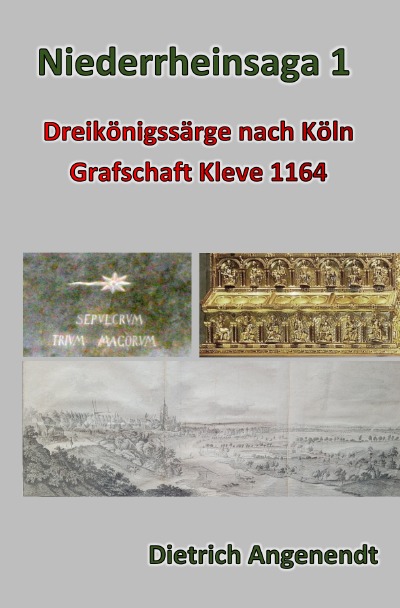 'Cover von Niederrheinsaga 1 — Dreikönigssärge nach Köln — Grafschaft Kleve 1164'-Cover