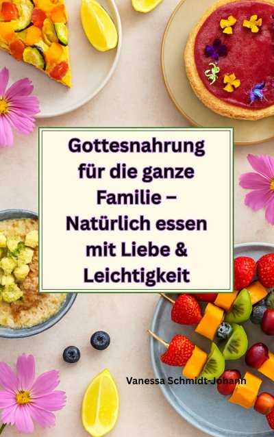 'Cover von Gottesnahrung für die ganze Familie – Natürlich essen mit Liebe & Leichtigkeit'-Cover