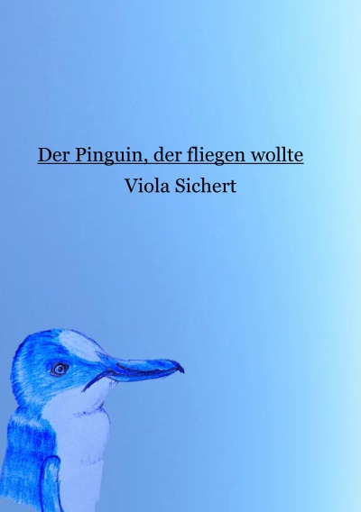 'Cover von Der Pinguin, der fliegen wollte'-Cover