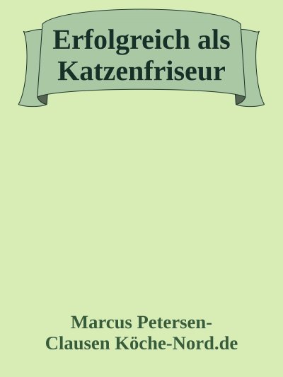 'Cover von Erfolgreich als Katzenfriseur'-Cover