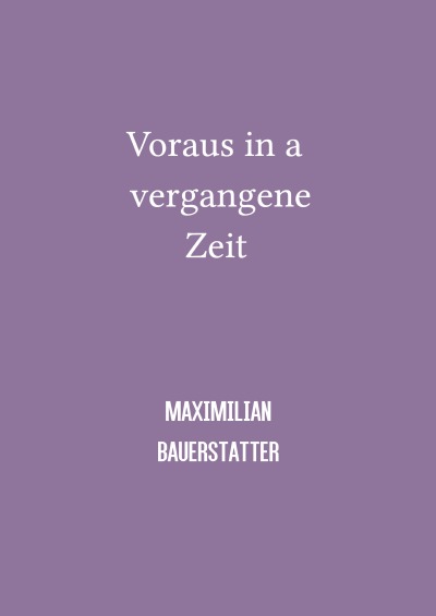 'Cover von Voraus in a vergangene Zeit'-Cover