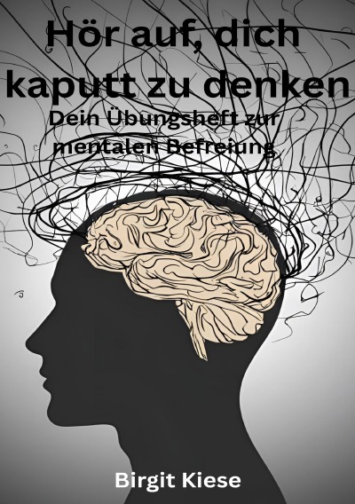 'Cover von Hör auf, dich kaputt zu denken – Dein Übungsheft zur mentalen Befreiung'-Cover
