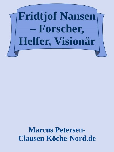 'Cover von Fridtjof Nansen – Forscher, Helfer, Visionär'-Cover