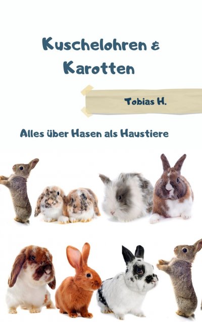 'Cover von Kuchelohren & Karotten – alles über Hasen als Haustiere'-Cover