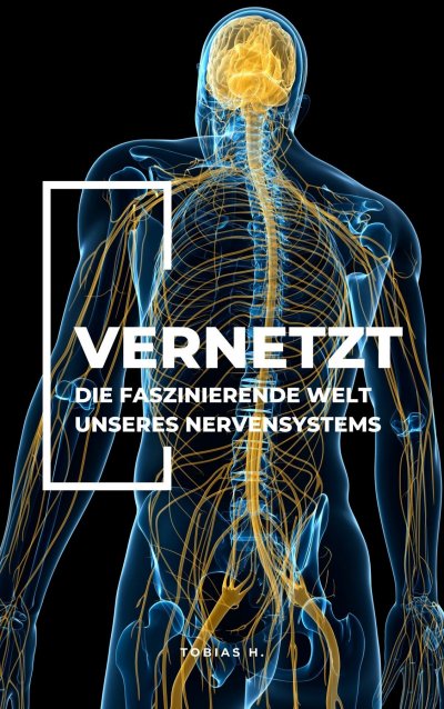 'Cover von Vernetzt – Die faszinierende Welt unseres Nervensystems'-Cover