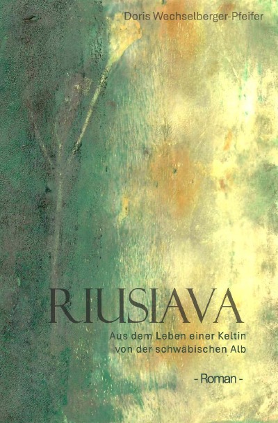 'Cover von Riusiava – Aus dem Leben einer Keltin von der schwäbischen Alb'-Cover