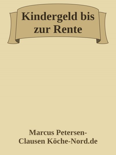 'Cover von Kindergeld bis zur Rente?!'-Cover