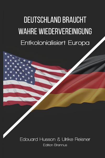 'Cover von Deutschland braucht wahre Wiedervereinigung'-Cover