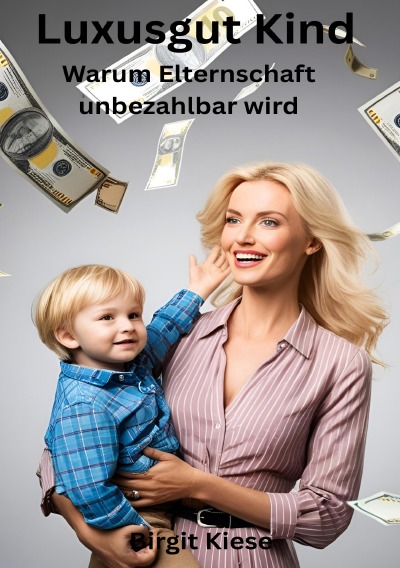 'Cover von Luxusgut Kind – Warum Elternschaft unbezahlbar wird'-Cover