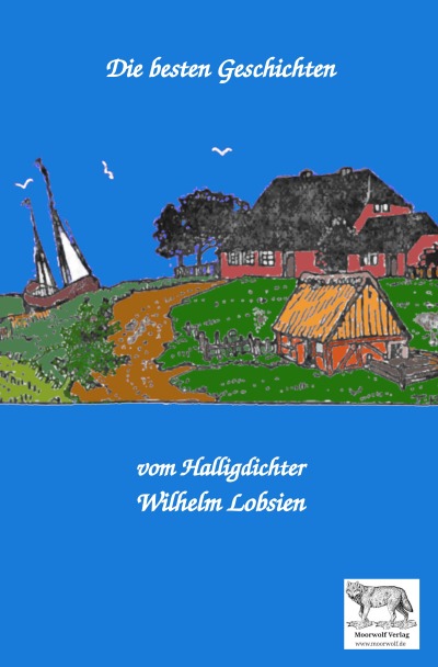 'Cover von Die besten Geschichten vom Halligdichter Wilhelm Lobsien'-Cover