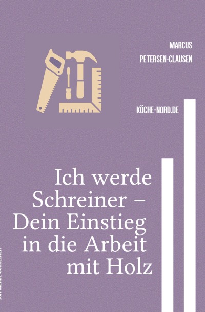 'Cover von Ich werde Schreiner – Dein Einstieg in die Arbeit mit Holz'-Cover