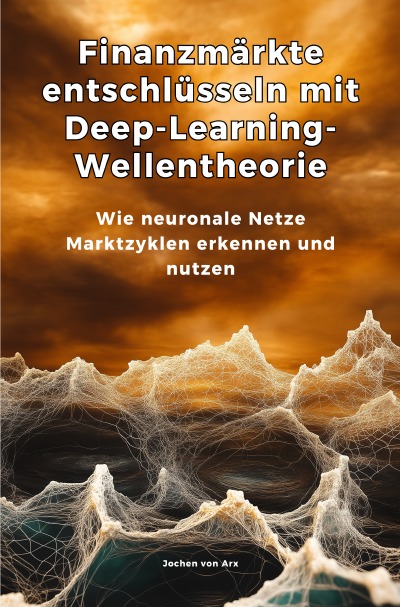 'Cover von Finanzmärkte entschlüsseln mit Deep-Learning-Wellentheorie'-Cover
