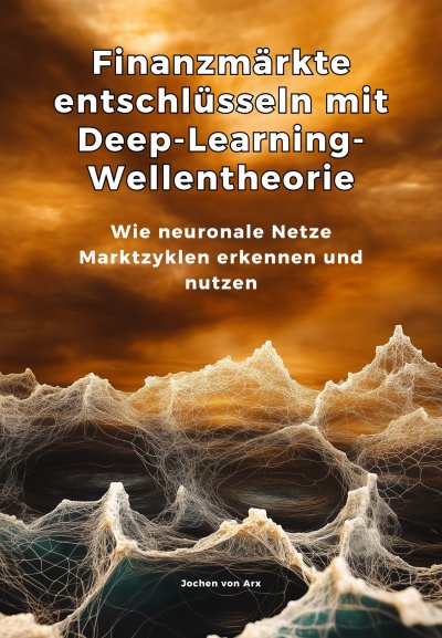 'Cover von Finanzmärkte entschlüsseln mit Deep-Learning-Wellentheorie'-Cover