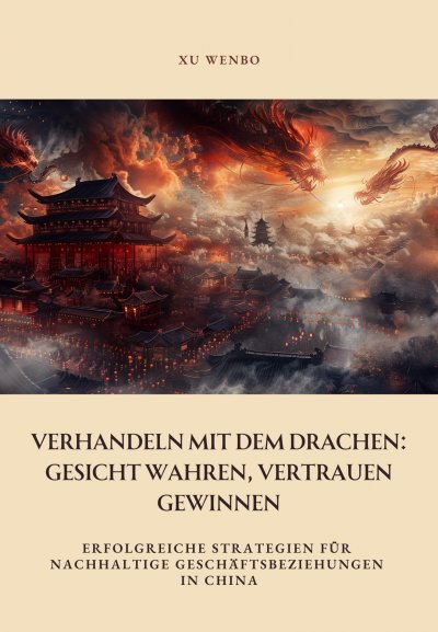 'Cover von Verhandeln mit dem  Drachen: Gesicht wahren, Vertrauen gewinnen'-Cover