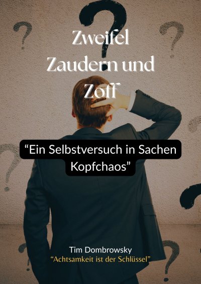 'Cover von Zweifel Zaudern und Zoff- „Ein Selbstversuch in Sachen Kopfchaos“'-Cover