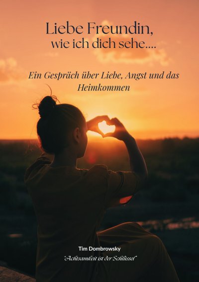 'Cover von Liebe Freundin, wie ich dich sehe… Ein Gespräch über Liebe, Angst und das Heimkommen'-Cover