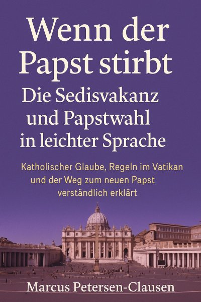 'Cover von Wenn der Papst stirbt – Die Sedisvakanz und Papstwahl in leichter Sprache'-Cover