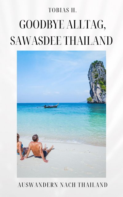 'Cover von Goodbye Alltag, Sawasdee Thailand: Auswandern nach Thailand'-Cover