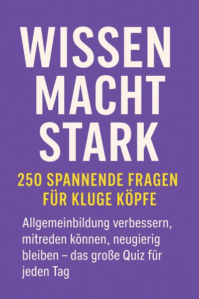 'Cover von Wissen macht stark – 250 spannende Fragen für kluge Köpfe'-Cover