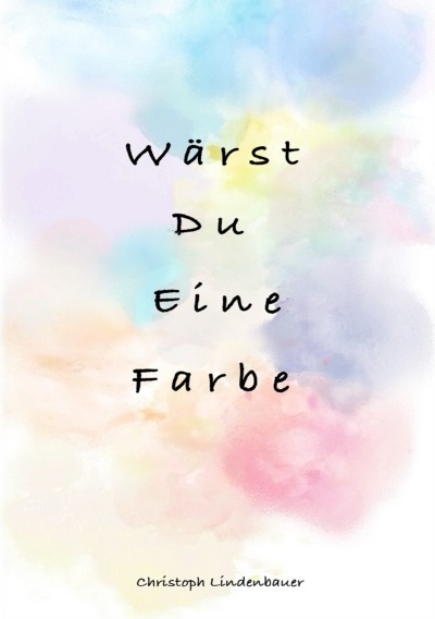 'Cover von Wärst du eine Farbe'-Cover