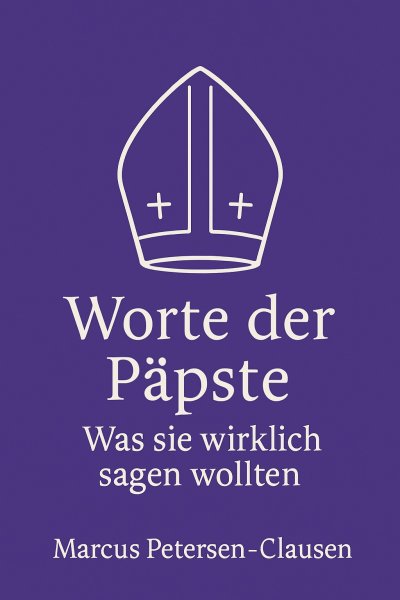 'Cover von Worte der Päpste – Was sie wirklich sagen wollten'-Cover